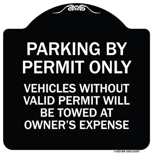 Parking by Permit Vehicles w/o Valid Permit Towed Owners Expense Alum, 18" L, 18" H, BW-1818-23457